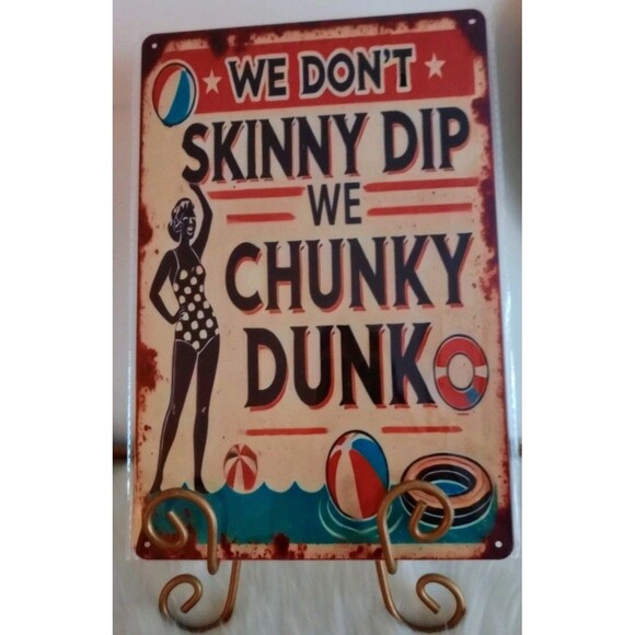 Metal Sign -We Don't Skinny Dip We Chunky Dunk- Wall Decor Man Cave She Shed New - Picture 2 of 3